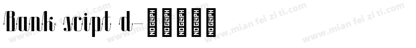 Bank scipt d字体转换